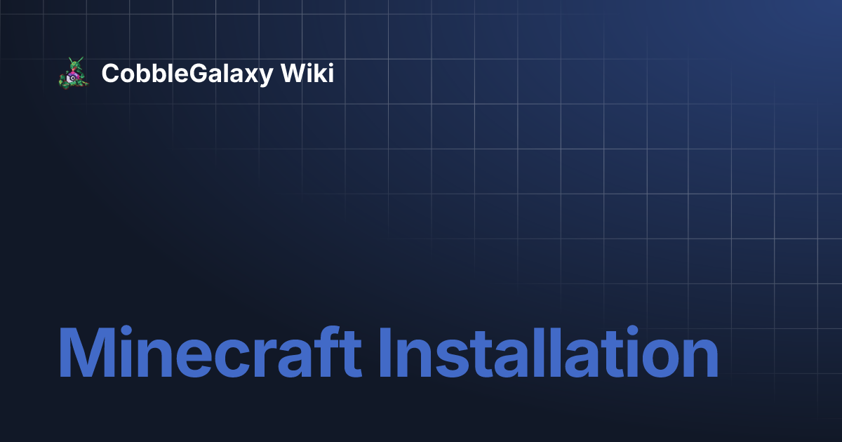 Minecraft Installation | CobbleGalaxy Wiki